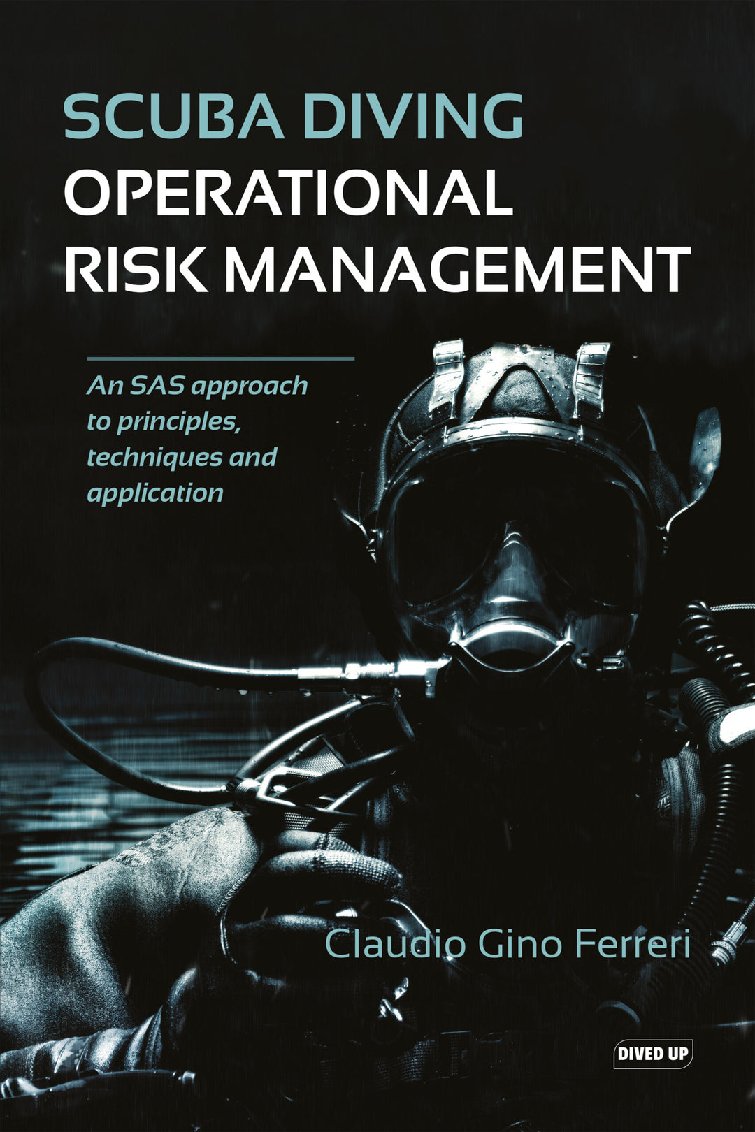 Scuba Diving Operational Risk Management - An SAS approach to principles, techniques and application