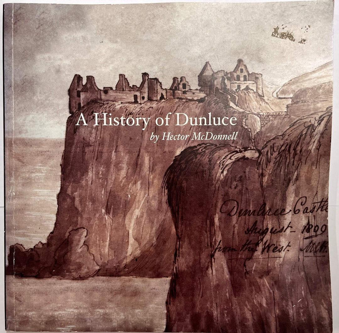 A History of Dunluce by Hector McDonnell
